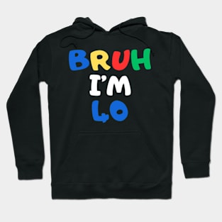 Bruh It's My 40th Birthday I'm 40 Year Old Birthday Premium T-Shirt Hoodie